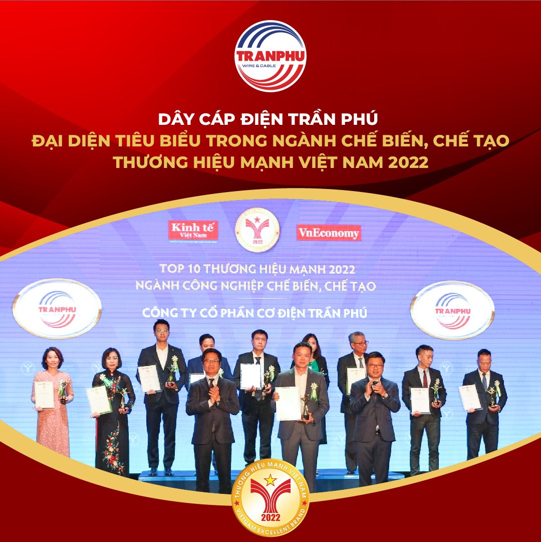 Dây cáp điện Trần Phú là đại diện tiêu biểu trong ngành công nghiệp chế biến, chế tạo thương hiệu mạnh Việt Nam 2022