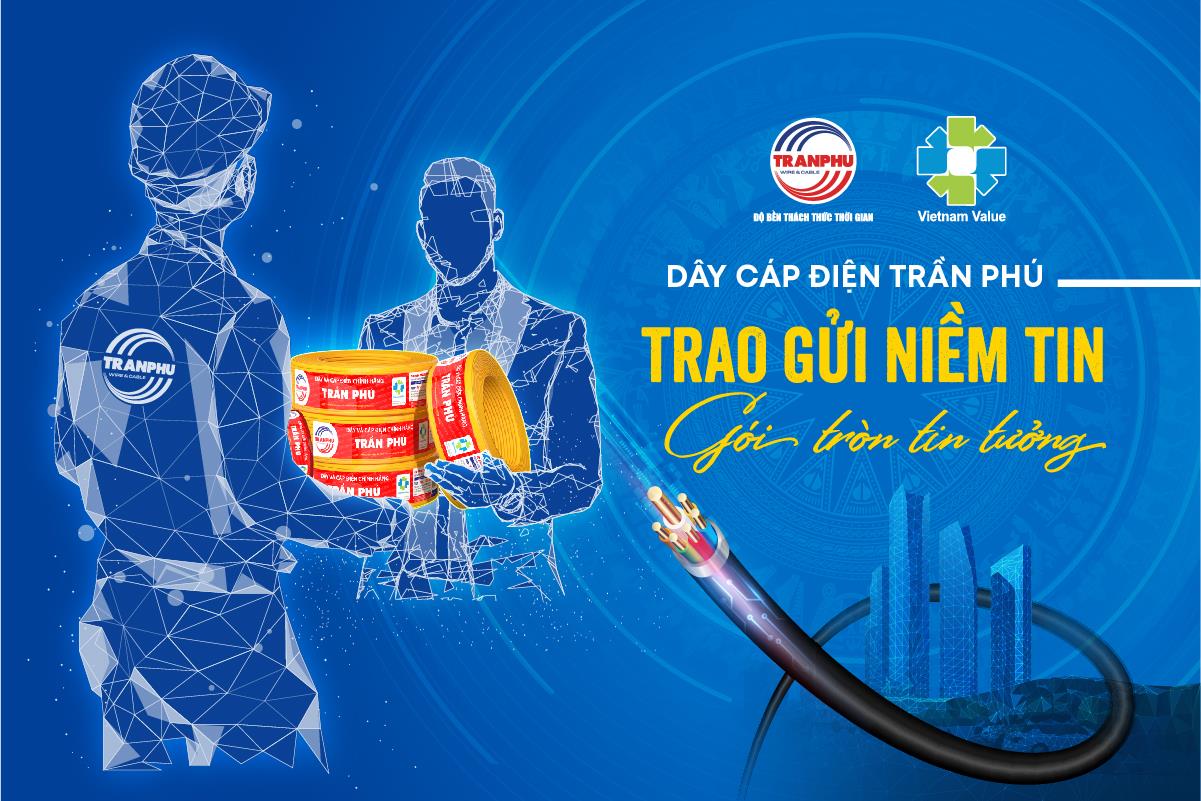 Dây & Cáp điện Trần Phú – Trao gửi niềm tin, gói tròn tin tưởng
