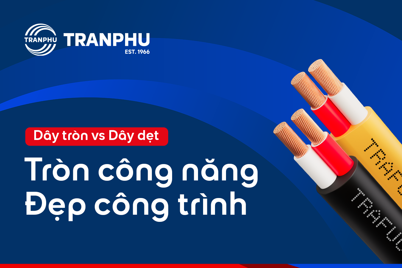 So sánh dây tròn và dây dẹt Trần Phú - TRAFUCO: Khác nhau và nên dùng khi nào?