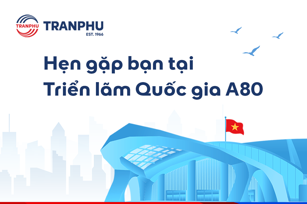 Trần Phú tham gia Triển lãm Thành tựu Đất nước - Sự kiện trọng đại kỷ niệm 80 năm Quốc khánh