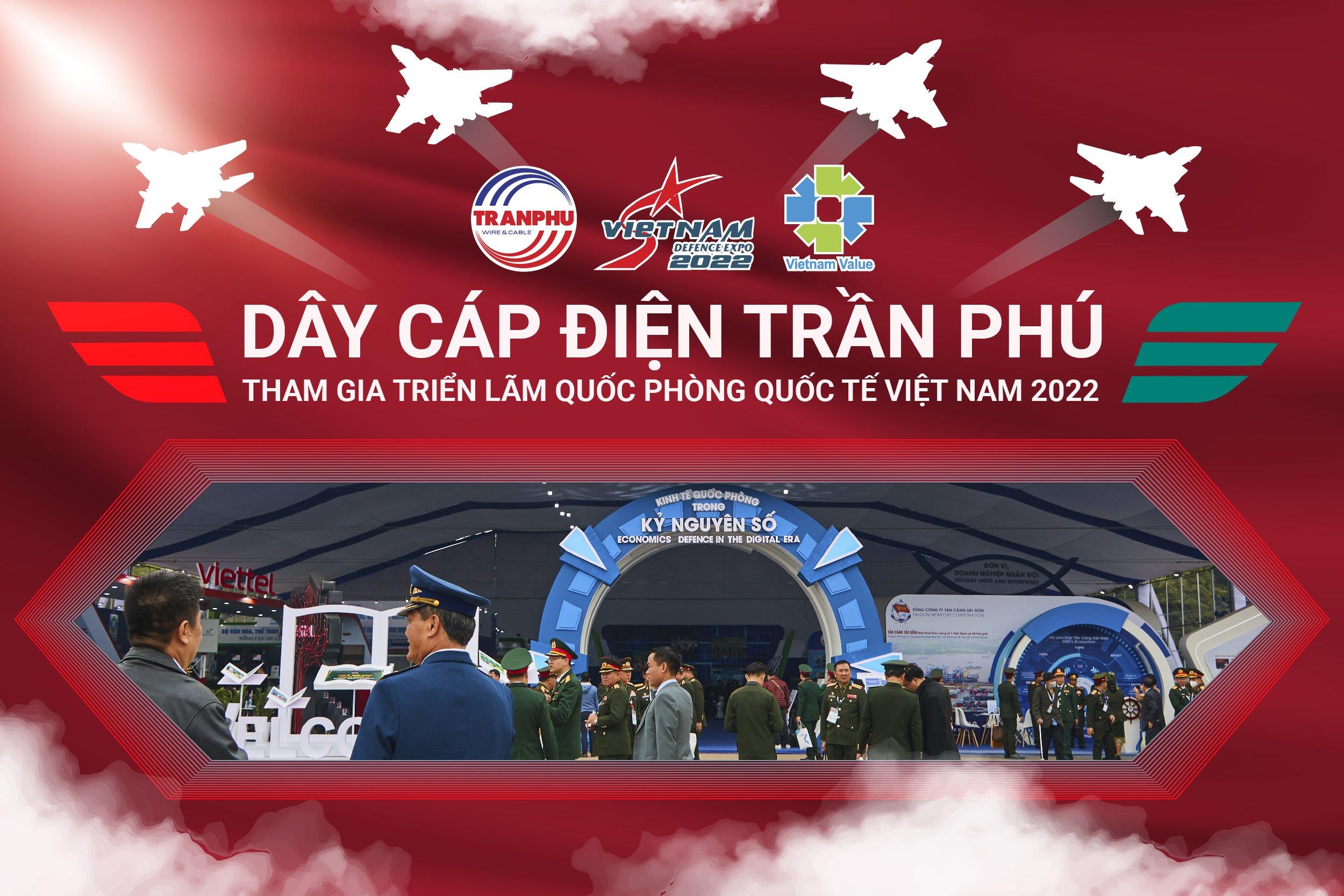 Dây cáp điện Trần Phú tại Triển lãm Quốc phòng quốc tế Việt Nam 2022